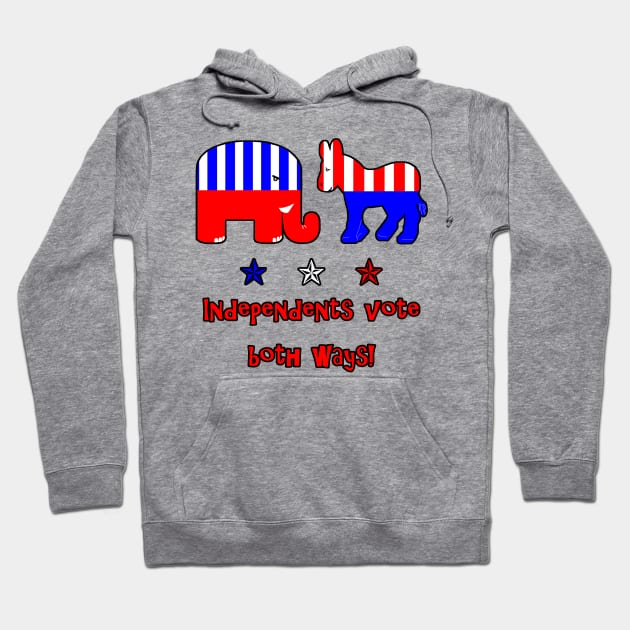 Independents Vote Both Ways Hoodie by 2HivelysArt